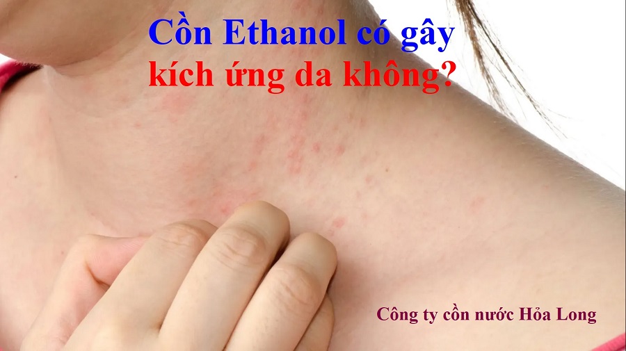 Cồn Ethanol có gây kích ứng da không? | Công ty Cồn nước Hỏa Long Alcohol